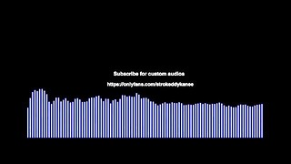 I Love It When Your A Nasty Slut For Me Audio