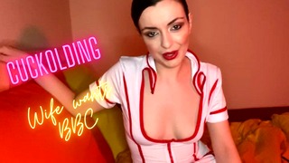Nurse Wife Cheats On You With A BBC – Cuckolding
